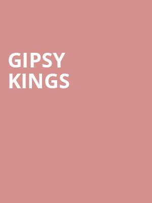 Gipsy Kings, SAFE Credit Union PAC Theater, Sacramento