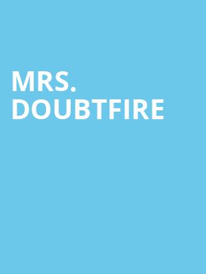 Mrs Doubtfire, SAFE Credit Union PAC Theater, Sacramento