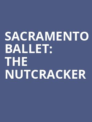 Sacramento Ballet: The Nutcracker Poster