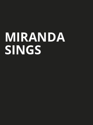 Miranda Sings, Crest Theatre, Sacramento
