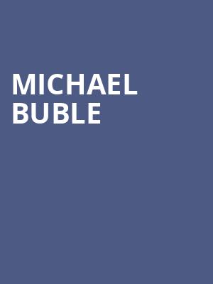 Michael Buble, Golden 1 Center, Sacramento