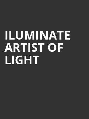 iLuminate Artist of Light, Crest Theatre, Sacramento