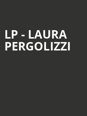 LP Laura Pergolizzi, Hard Rock Live Sacramento, Sacramento