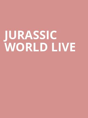 Jurassic World Live, Golden 1 Center, Sacramento