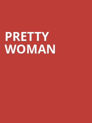 Pretty Woman, SAFE Credit Union PAC Theater, Sacramento