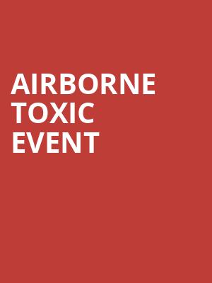 Airborne Toxic Event Poster