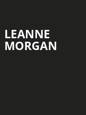 Leanne Morgan, SAFE Credit Union PAC Theater, Sacramento