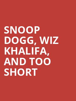Snoop Dogg Wiz Khalifa and Too Short, Golden 1 Center, Sacramento