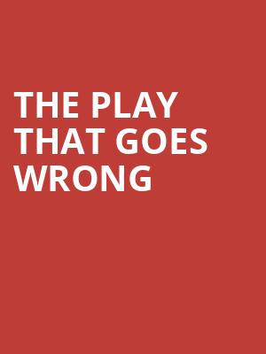 The Play That Goes Wrong, Woodland Opera House, Sacramento