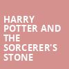 Harry Potter and The Sorcerers Stone, SAFE Credit Union PAC Theater, Sacramento