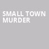 Small Town Murder, Crest Theatre, Sacramento