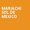 Mariachi Sol De Mexico, Crest Theatre, Sacramento