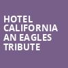 Hotel California An Eagles Tribute, Hard Rock Live Sacramento, Sacramento