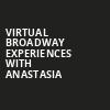 Virtual Broadway Experiences with ANASTASIA, Virtual Experiences for Sacramento, Sacramento