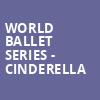 World Ballet Series Cinderella, Stage One Three Stages, Sacramento