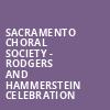 Sacramento Choral Society Rodgers and Hammerstein Celebration, SAFE Credit Union PAC Theater, Sacramento