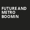 Future and Metro Boomin, Golden 1 Center, Sacramento