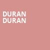 Duran Duran, Golden 1 Center, Sacramento